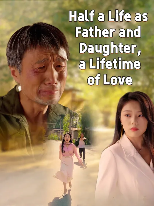 Half a Life as Father and Daughter, a Lifetime of Love